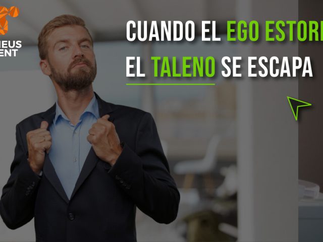 Cuando el ego estorba y el talento se escapa: el costo de no confiar en expertos externos en reclutamiento